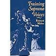 training soprano v richard miller 2000|Training Soprano Voices: Miller, Richard: 9780195130188: Books.